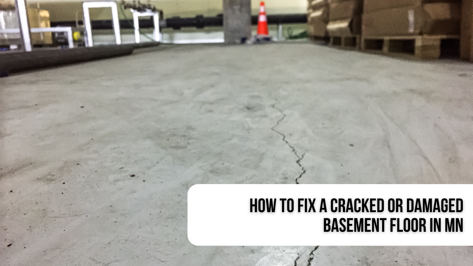 How to Fix a Cracked or Damaged Basement Floor in MN